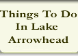 Lake Arrowhead.